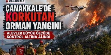 Çanakkale’de Korkutan Orman Yangını Alevler Büyük Ölçüde Kontrol Altına Alındı